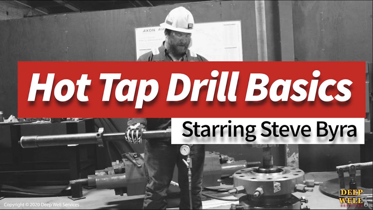 Hot Tap Drill Basics Deep Well Services